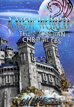 Hardcover The Arcadian Chronicles: A New World Book