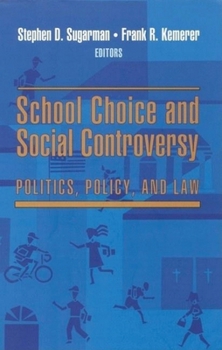 Paperback School Choice and Social Controversy: Politics, Policy, and Law Book