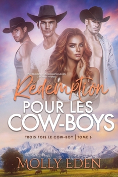 Rédemption pour les Cow-boys: Une Romance Ennemies to lovers à Harem Inversé (Trois fois le cow-boy) (French Edition)