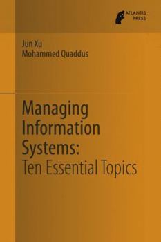 Hardcover Managing Information Systems: Ten Essential Topics Book