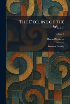 Paperback The Decline of the West: Form and Actuality Book