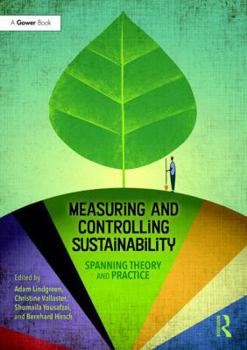 Hardcover Measuring and Controlling Sustainability: Spanning Theory and Practice Book