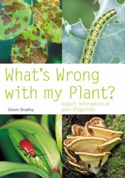 Paperback What's Wrong with My Plant?: Expert Information at Your Fingertips Book