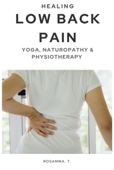 Paperback Healing Low Back Pain - Yoga, Naturopathy & Physiotherapy Book
