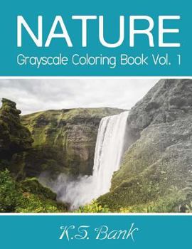 Paperback Nature Grayscale Coloring Book Vol. 1: 30 Unique Image Nature Grayscale for Adult Relaxation, Meditation, and Happiness Book