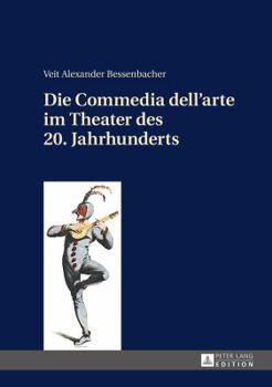 Hardcover Die Commedia Dell'arte Im Theater Des 20. Jahrhunderts [German] Book