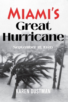 Paperback Miami's Great Hurricane: September 18, 1926 Book