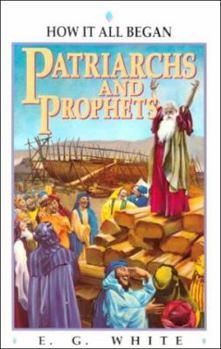 Patriarchs and Prophets - Book #1 of the Conflict of the Ages