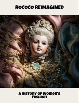 Paperback Rococo Reimagined: A History Of Women'S Fashion Book