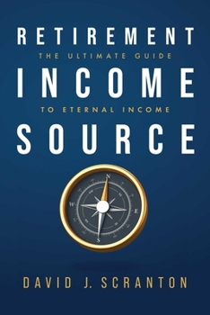Paperback Retirement Income Source: The Ultimate Guide to Eternal Income Book