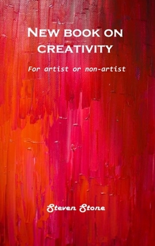 Hardcover New book on creativity: For artist or non-artist Book