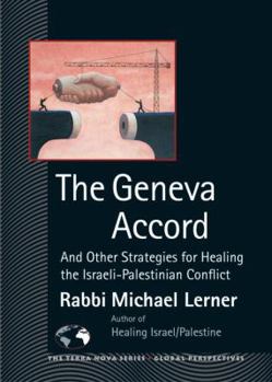 Paperback The Geneva Accord: And Other Strategies for Healing the Israeli-Palestinian Conflict Book