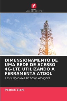 Paperback Dimensionamento de Uma Rede de Acesso 4g-Lte Utilizando a Ferramenta Atool [Portuguese] Book