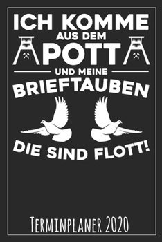 Paperback Ich komme aus dem Pott und meine Brieftauben die sind flott! Terminplaner 2020 [German] Book