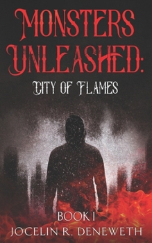 Paperback Monsters Unleashed: City of Flames: Book one in the Monsters Unleashed Series Book