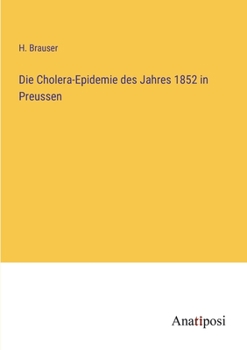 Paperback Die Cholera-Epidemie des Jahres 1852 in Preussen [German] Book