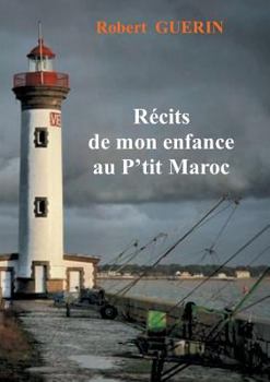 Paperback récits de mon enfance au p'tit maroc [French] Book