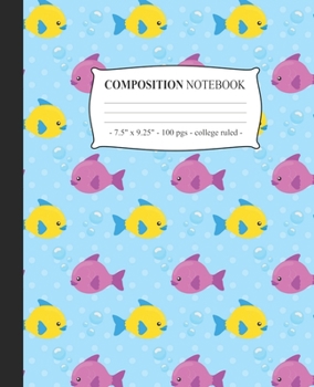 Paperback COMPOSITION NOTEBOOK College Ruled: Journal Diary Lined Notepad Cute Fish Tween Girls Back to School Gift Book