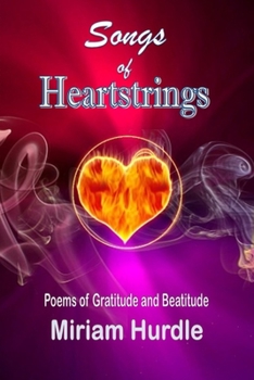 Paperback Songs of Heartstrings: Poems of Gratitude and Beatitude Book