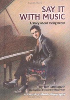 Hardcover Say It with Music: A Story about Irving Berlin Book