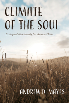 Hardcover Climate of the Soul: Ecological Spirituality for Anxious Times Book