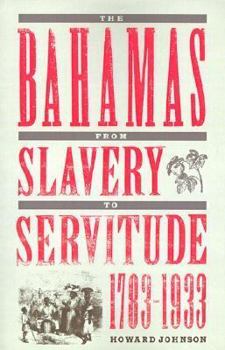 Paperback The Bahamas from Slavery to Servitude, 1783-1933 Book