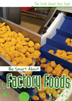 Library Binding Be Smart about Factory Foods Book