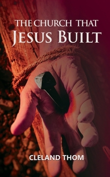 Paperback The Church That Jesus Built Book