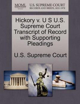 Paperback Hickory V. U S U.S. Supreme Court Transcript of Record with Supporting Pleadings Book