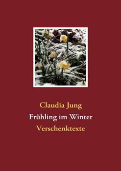 Paperback Frühling im Winter: Verschenktexte [German] Book