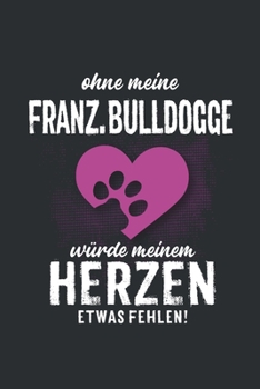 Ohne meine Franz. Bulldogge: Wochenplaner 2020 | Kalender mit einer Woche je Doppelseite und Jahres- und Monatsübersicht | ca. Din A5 (German Edition)