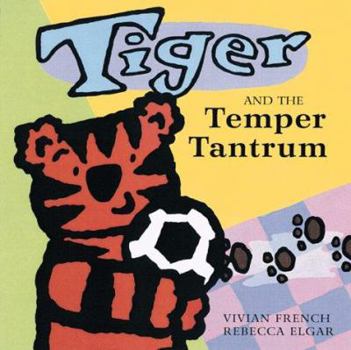 Hardcover Tiger and the Temper Tantrum Book
