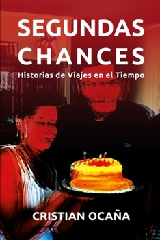 Paperback Segundas Chances: Historias de Viajes en el Tiempo [Spanish] Book