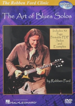 Robben Ford - The Art of Blues Solos
