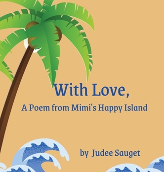 Hardcover With Love, A Poem from Mimi's Happy Island Book
