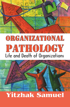 Hardcover Organizational Pathology: Life and Death of Organizations Book