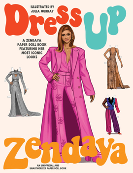 Dress Up Zendaya: A Zendaya Paper Doll Book Featuring Her Most Iconic Looks