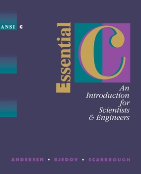 Paperback Essential C: An Introduction for Scientists and Engineers Book