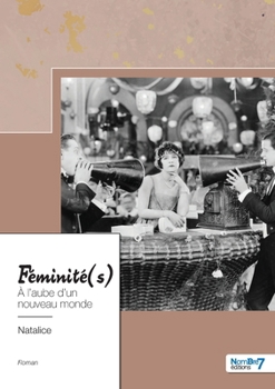 Paperback Féminité(s): À l'aube d'un nouveau monde [French] Book
