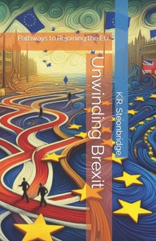 Paperback Unwinding Brexit: Pathways to Rejoining the EU Book