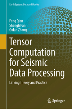 Hardcover Tensor Computation for Seismic Data Processing: Linking Theory and Practice Book