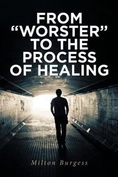 Paperback From "Worster" to the Process of Healing Book