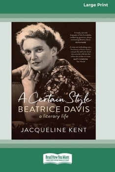 Paperback A Certain Style: Beatrice Davis, a literary life (16pt Large Print Edition) Book