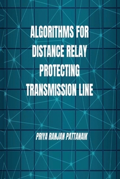 Paperback Algorithms for Distance Relay Protecting Transmission Line Book