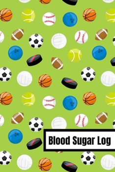 Blood Sugar Log: Weekly Blood Glucose Record Book For 2 Years Of Readings - Sports Theme