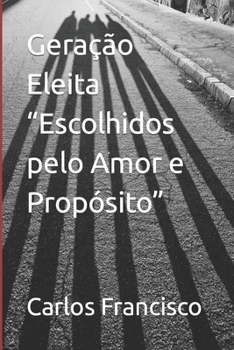 Paperback Geração Eleita "Escolhidos pelo Amor e Propósito" [Portuguese] Book