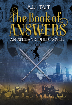 The Book of Answers - Book #2 of the Ateban Cipher