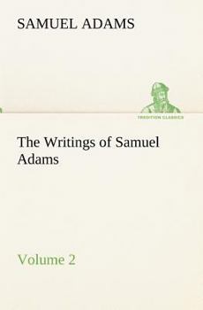 Paperback The Writings of Samuel Adams - Volume 2 Book