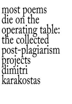 Paperback Most Poems Die on the Operating Table: The Collected Post-Plagiarism Projects Book