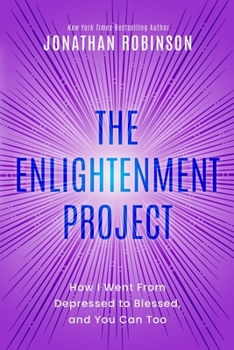 Paperback The Enlightenment Project: How I Went From Depressed to Blessed, and You Can Too Book